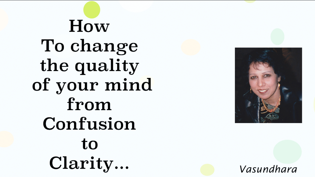 How to change the mind from confusion to clarity