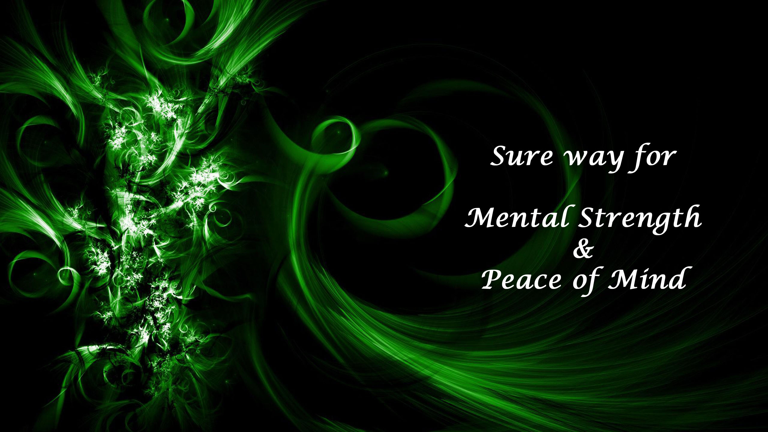 Sure way for mental strength and peace