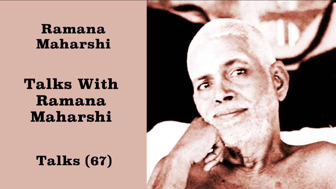 Talks with Ramana MaharshI (67)